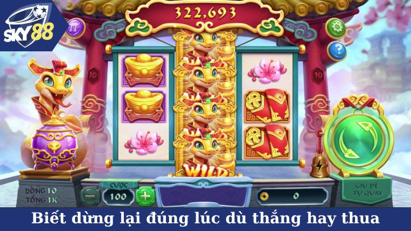 Biết dừng lại đúng lúc dù thắng hay thua