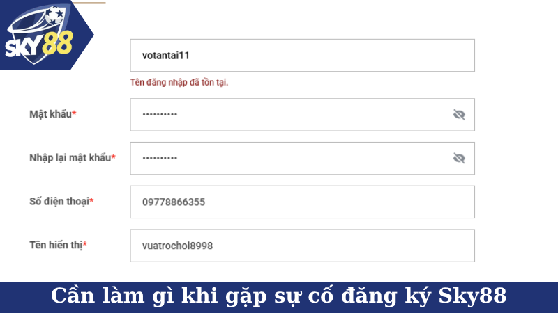 Cần làm gì khi gặp sự cố đăng ký Sky88