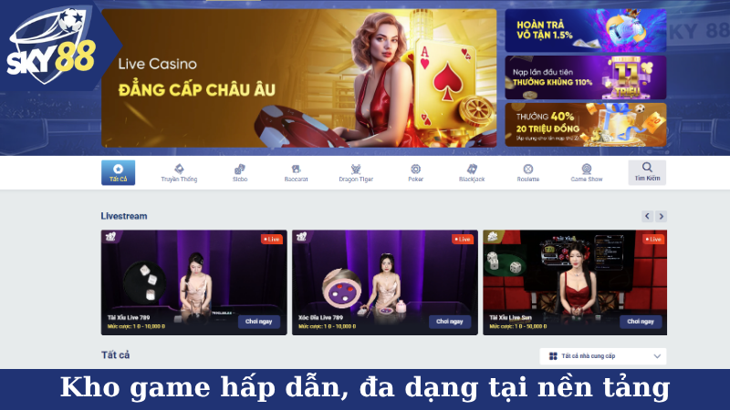 Kho game hấp dẫn, đa dạng tại nền tảng