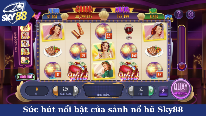 Sức hút nổi bật của sảnh nổ hũ Sky88